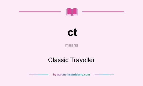 What does ct mean? It stands for Classic Traveller