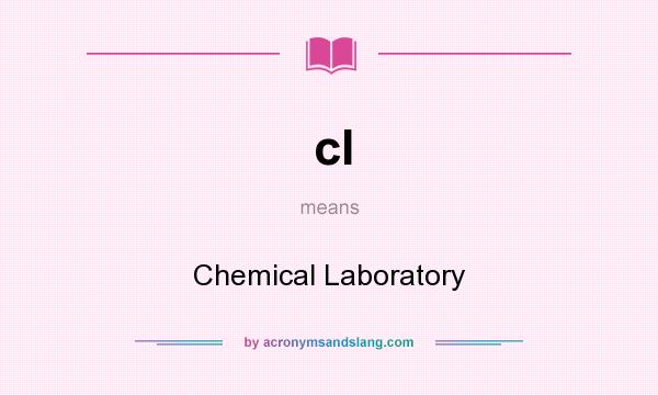 What does cl mean? It stands for Chemical Laboratory