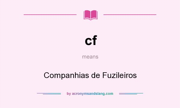 What does cf mean? It stands for Companhias de Fuzileiros