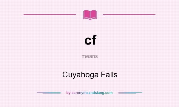 What does cf mean? It stands for Cuyahoga Falls