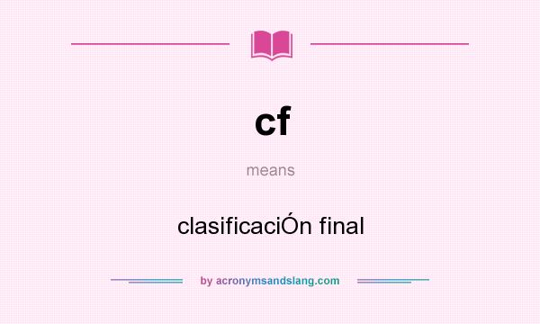 What does cf mean? It stands for clasificaciÓn final