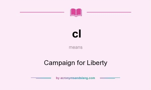 What does cl mean? It stands for Campaign for Liberty