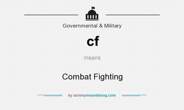 What does cf mean? It stands for Combat Fighting