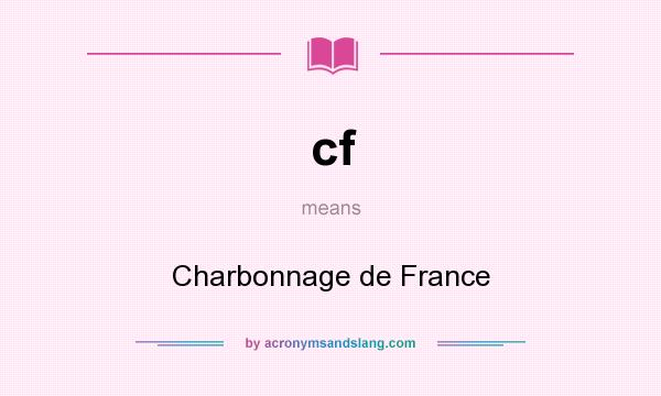 What does cf mean? It stands for Charbonnage de France