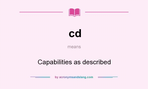 What does cd mean? It stands for Capabilities as described