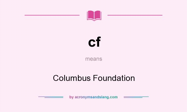 What does cf mean? It stands for Columbus Foundation