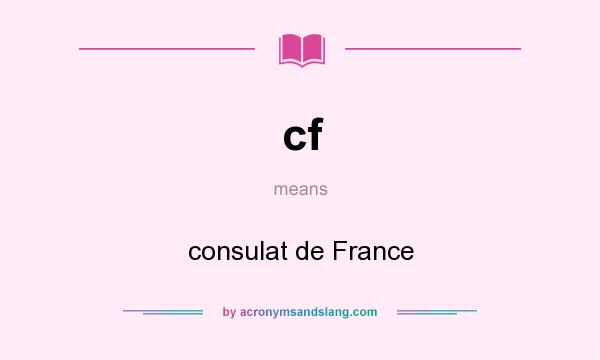 What does cf mean? It stands for consulat de France