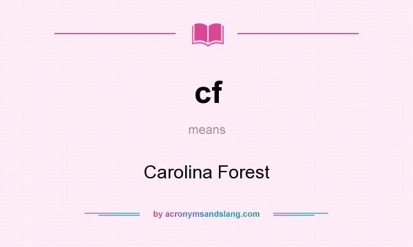 What does cf mean? It stands for Carolina Forest