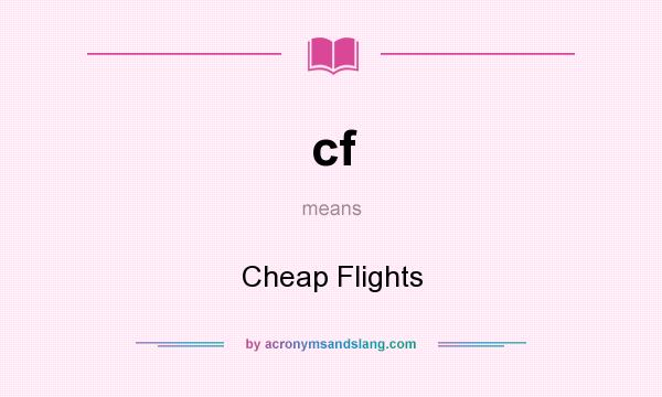 What does cf mean? It stands for Cheap Flights