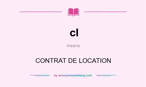What does cl mean? It stands for CONTRAT DE LOCATION