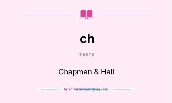 What does ch mean? It stands for Chapman & Hall