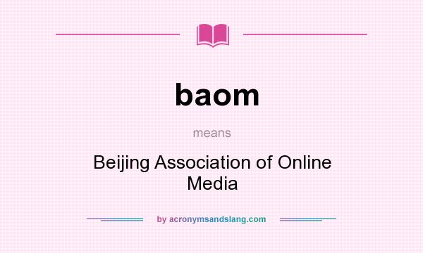 What does baom mean? It stands for Beijing Association of Online Media