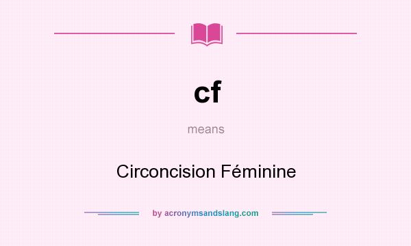 What does cf mean? It stands for Circoncision Féminine