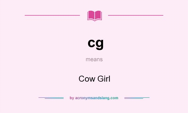 What does cg mean? It stands for Cow Girl