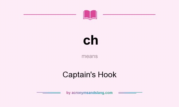 What does ch mean? It stands for Captain`s Hook