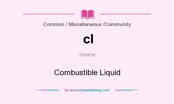 What does cl mean? It stands for Combustible Liquid
