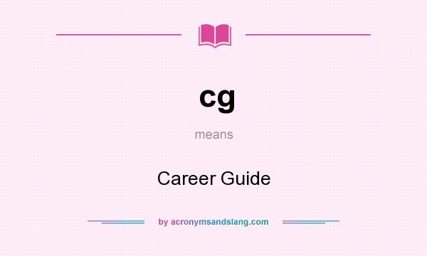 What does cg mean? It stands for Career Guide