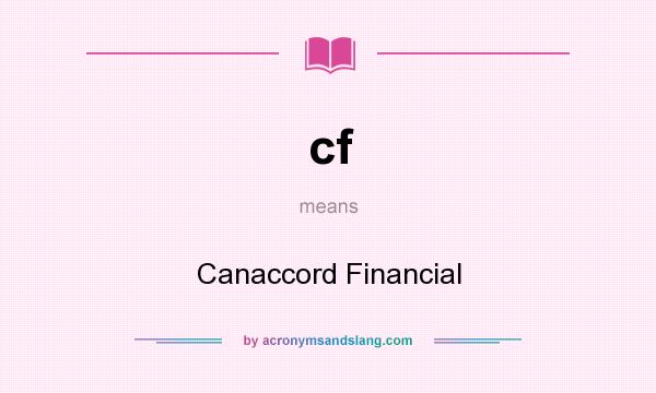 What does cf mean? It stands for Canaccord Financial