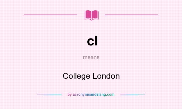 What does cl mean? It stands for College London