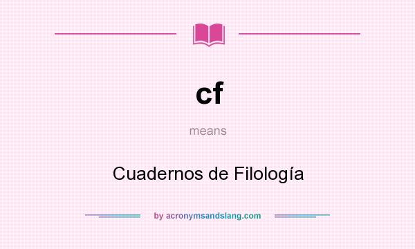 What does cf mean? It stands for Cuadernos de Filología