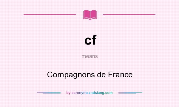What does cf mean? It stands for Compagnons de France