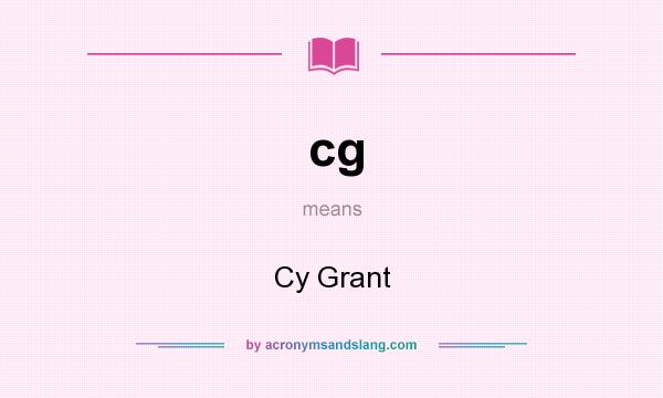 What does cg mean? It stands for Cy Grant