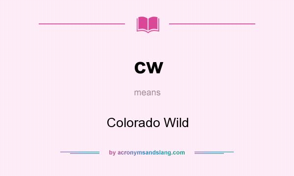 What does cw mean? It stands for Colorado Wild