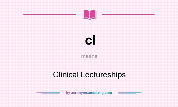 What does cl mean? It stands for Clinical Lectureships