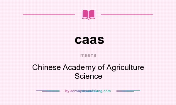 What does caas mean? It stands for Chinese Academy of Agriculture Science