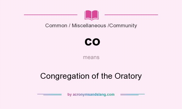 What does co mean? It stands for Congregation of the Oratory