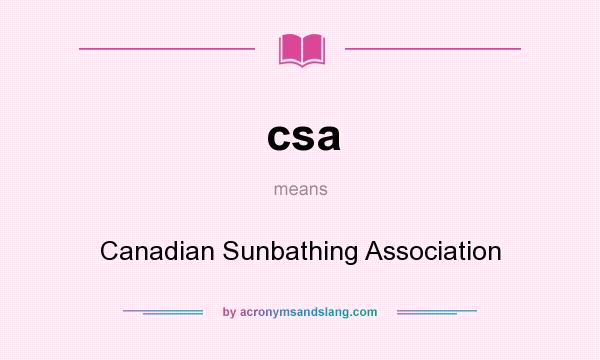 What does csa mean? It stands for Canadian Sunbathing Association