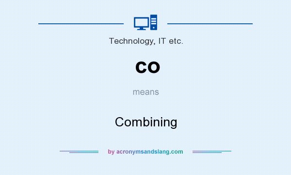 What does co mean? It stands for Combining