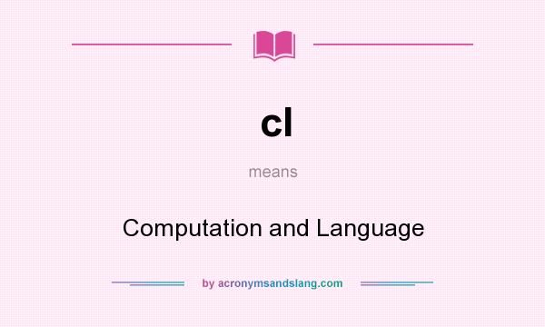 What does cl mean? It stands for Computation and Language