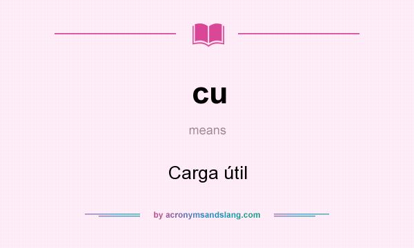 What does cu mean? It stands for Carga útil