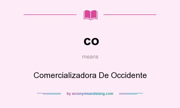 What does co mean? It stands for Comercializadora De Occidente