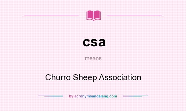 What does csa mean? It stands for Churro Sheep Association