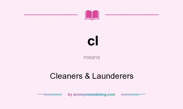 What does cl mean? It stands for Cleaners & Launderers