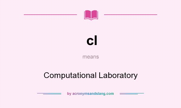 What does cl mean? It stands for Computational Laboratory