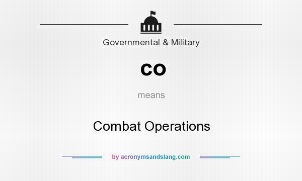 What does co mean? It stands for Combat Operations