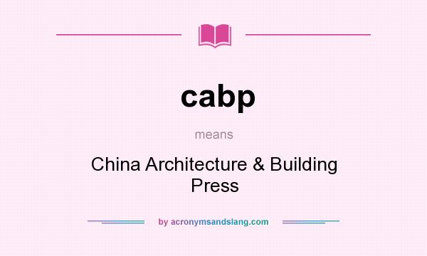 What does cabp mean? It stands for China Architecture & Building Press