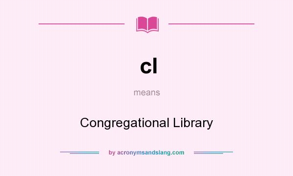 What does cl mean? It stands for Congregational Library