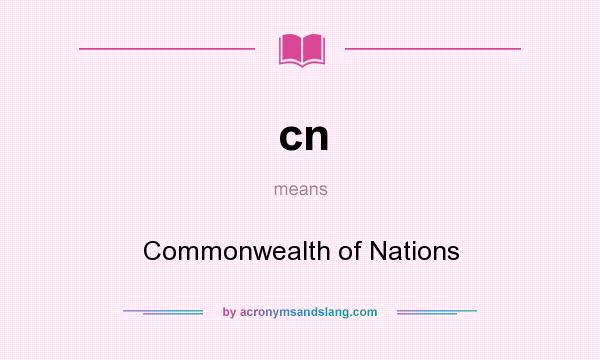 What does cn mean? It stands for Commonwealth of Nations