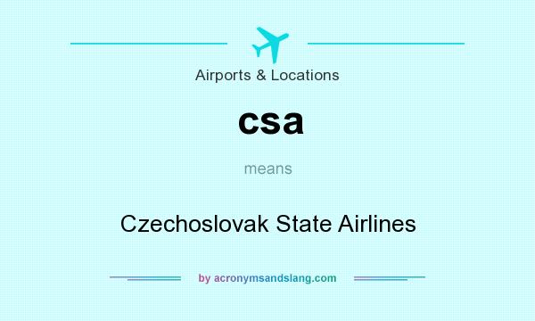 What does csa mean? It stands for Czechoslovak State Airlines