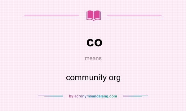 What does co mean? It stands for community org