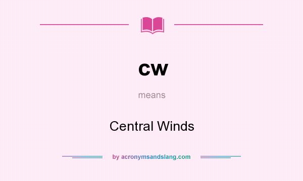 What does cw mean? It stands for Central Winds