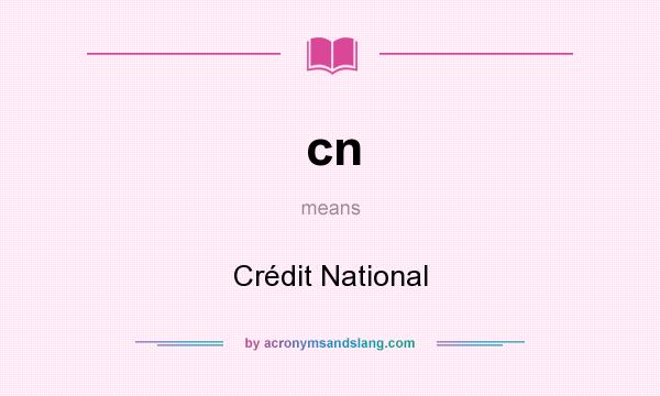 What does cn mean? It stands for Crédit National
