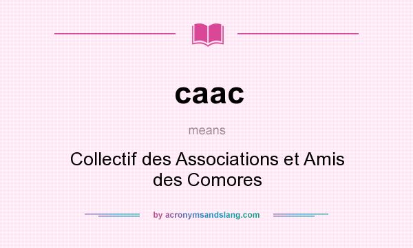 What does caac mean? It stands for Collectif des Associations et Amis des Comores