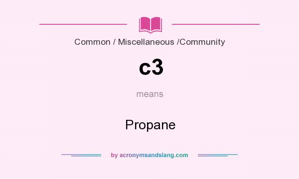 What does c3 mean? It stands for Propane