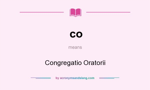 What does co mean? It stands for Congregatio Oratorii