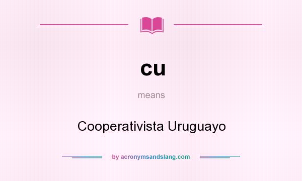 What does cu mean? It stands for Cooperativista Uruguayo